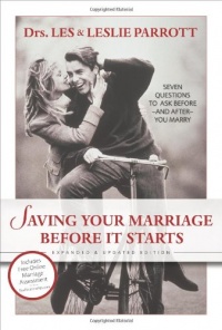 Saving Your Marriage Before It Starts: Seven Questions to Ask Before and After You Marry