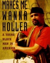 Makes Me Wanna Holler: A Young Black Man in America