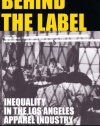 Behind the Label: Inequality in the Los Angeles Apparel Industry