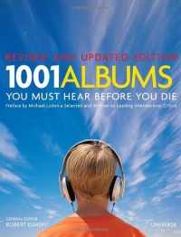 1001 Albums You Must Hear Before You Die: Revised and Updated Edition