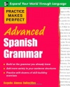 Practice Makes Perfect: Advanced Spanish Grammar