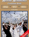 The Naval Academy Candidate Book:  How to Prepare, How to Get In, How to Survive