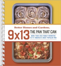 9 x 13: The Pan That Can (Better Homes & Gardens Cooking)