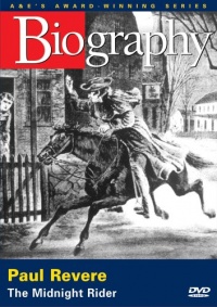 Biography: Paul Revere - The Midnight Rider (A&E Archives)