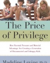 The Price of Privilege: How Parental Pressure and Material Advantage Are Creating a Generation of Disconnected and Unhappy Kids