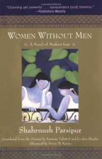 Women Without Men: A Novel of Modern Iran