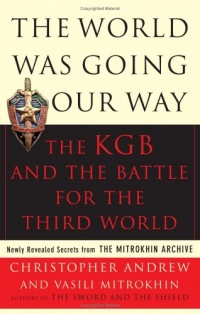 The World Was Going Our Way: The KGB and the Battle for The Third World (Vol. 2) (v. 2)