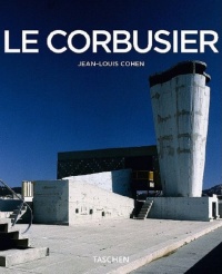 Le Corbusier, 1887-1965: The Lyricism of Architecture in the Machine Age (Taschen Basic Architecture)