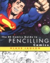 The Dc Comics Guide to Pencilling Comics