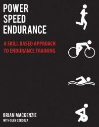 Power Speed ENDURANCE: A Skill-Based Approach to Endurance Training