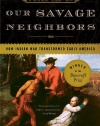 Our Savage Neighbors: How Indian War Transformed Early America