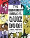 The Broadway Musical Quiz Book