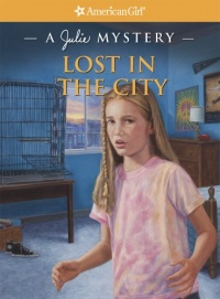 Lost in the City: A Julie Mystery (American Girl Mysteries)