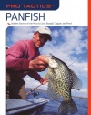 Pro Tactics: Panfish: Use the Secrets of the Pros to Catch Bluegill, Crappie, and Perch