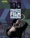 130 Projects to Get You into Filmmaking (Aspire)