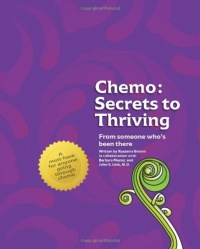 Chemo: Secrets to Thriving: From someone who's been there.