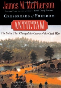 Crossroads of Freedom: Antietam (Pivotal Moments in American History)