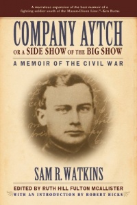 Company Aytch or a Side Show of the Big Show: A Memoir of the Civil War