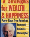 7 Strategies for Wealth & Happiness: Power Ideas from America's Foremost Business Philosopher