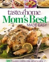 Taste of Home Mom's Best Made Easy: 387 Classic Dishes for Today's Cook