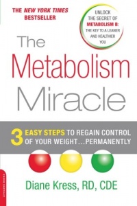 The Metabolism Miracle: 3 Easy Steps to Regain Control of Your Weight . . . Permanently