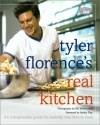 Tyler Florence's Real Kitchen:  An Indispensable Guide for Anybody Who Likes to Cook