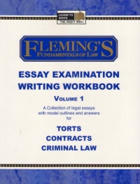 Fleming's Fundamentals of Law Essay Examination Writing Workbook - Vol. 1