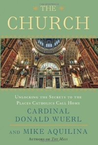 The Church: Unlocking the Secrets to the Places Catholics Call Home