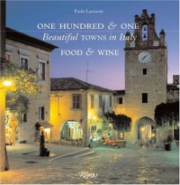 One Hundred & One Beautiful Towns in Italy: Food and Wine (101 Beautiful Small Towns)