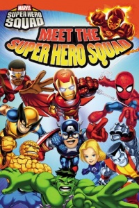 Super Hero Squad: Meet the Super Hero Squad! (Marvel Super Hero Squad Readers)