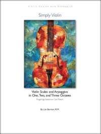 Violin Scales and Arpeggios in One, Two, and Three Octaves: Based on Carl Flesch by Simply Violin