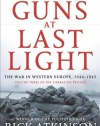 The Guns at Last Light: The War in Western Europe, 1944-1945 (Liberation Trilogy)