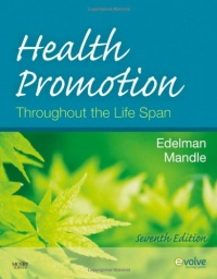 Health Promotion Throughout the Life Span, 7e (HEALTH PROMOTION THROUGHOUT THE LIFESPAN ( EDELMAN))