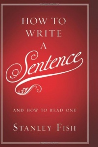 How to Write a Sentence: And How to Read One