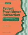 Patient Practitioner Interaction: An Experiential Manual for Developing the Art of Health Care