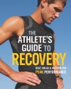 The Athlete's Guide to Recovery: Rest, Relax, and Restore for Peak Performance