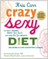 Crazy Sexy Diet: Eat Your Veggies, Ignite Your Spark, and Live Like You Mean It!