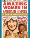 The New York Public Library Amazing Women in American History: A Book of Answers for Kids