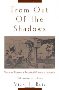 From Out of the Shadows: Mexican Women in Twentieth-Century America