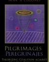 Pilgrimages/Peregrinajes: Theorizing Coalition Against Multiple Oppressions (Feminist Constructions)