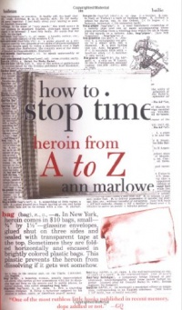 How to Stop Time: Heroin from A to Z