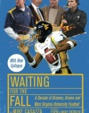 Waiting for the Fall: A Decade of Dreams, Drama and West Virginia University Football