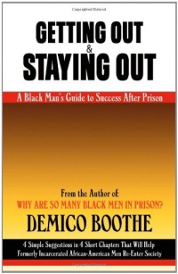 Getting Out & Staying Out: A Black Man's Guide to Success After Prison