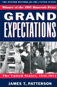 Grand Expectations: The United States, 1945-1974 (Oxford History of the United States)