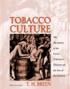 Tobacco Culture: The Mentality of the Great Tidewater Planters on the Eve of Revolution.