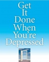 Get It Done When You're Depressed