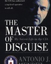 The Master of Disguise: My Secret Life in the CIA