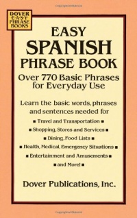 Easy Spanish Phrase Book: Over 770 Basic Phrases for Everyday Use (Dover Easy Phrase)