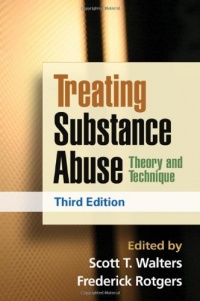 Treating Substance Abuse, Third Edition: Theory and Technique (Guilford Substance Abuse Series)