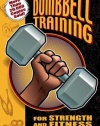 Dumbbell Training for Strength And Fitness